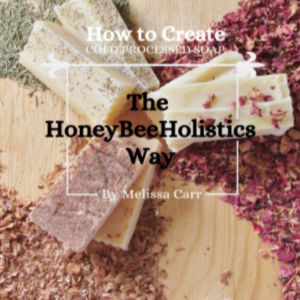 How to Create Cold Processed Soap the HoneyBeeHolistics Way