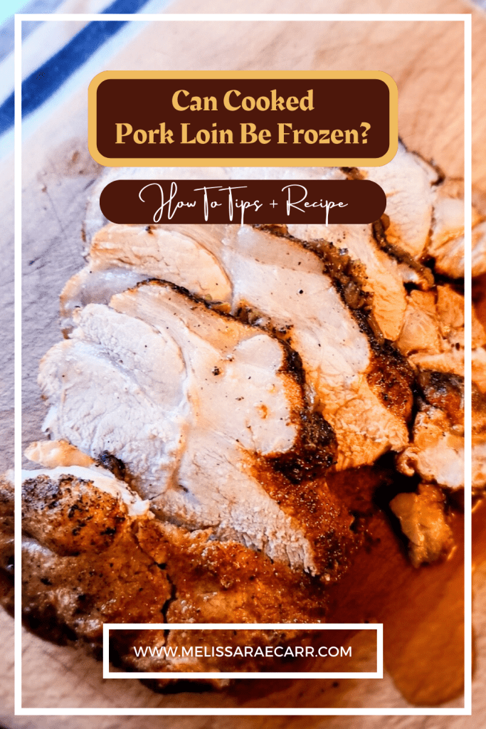 Can cook pork loin be frozen how to tips and recipe picture.