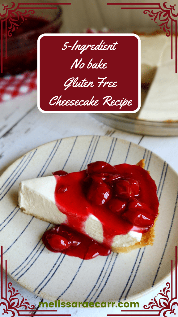 5 ingredient no bake gluten free cheesecake recipe.